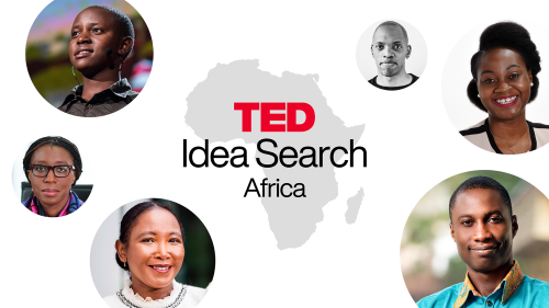 Have an idea worth spreading? Apply to the TED Idea Search: Africa 2022