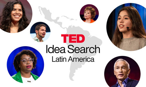 Have an idea to share? Apply to our TED Idea Search: Latin America 2021