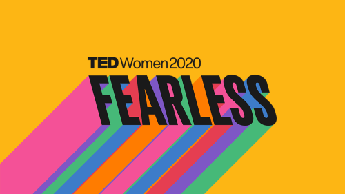 Join us for TEDWomen 2020: Fearless on November 12